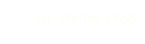 To  Winter 1968